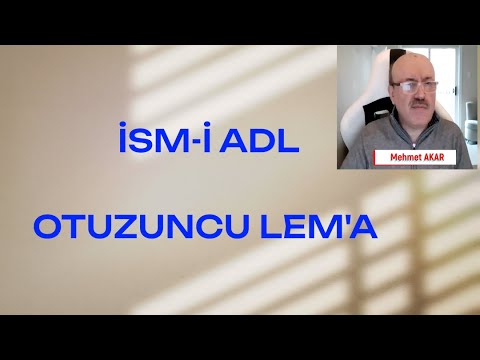 İSM-İ ADL OTUZUNCU LEM'A Mehmet AKAR