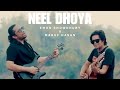 NEEL DHOYA | নীল ধোঁয়া | Emon Chowdhury x Maruf Hasan