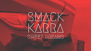 SMACK &amp; Karra - SWEET DREAMS | BassBoost | Extended Remix