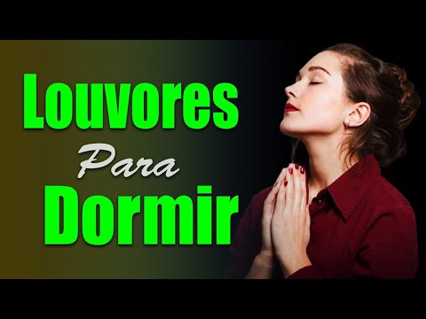 Louvores Para Dormir 2021 - As Melhores Músicas Gospel Mais Tocadas - Hinos Gospel top 2021