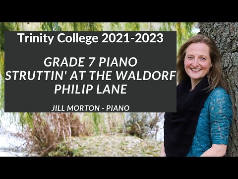 Struttin' at the Waldorf - Philip Lane, Grade 7 Trinity College Piano 2021-2023 Jill Morton  - Piano