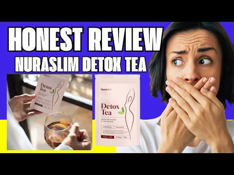 🔥NURASLIM DETOX TEA - NuraSlim Healthy Weight Support - REALLY WORK?