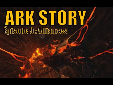 [ARK STORY - LP NARRATIF]  EP9 - ALLIANCES