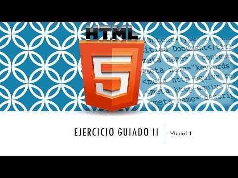 Curso HTML 5 Ejercicio guiado II Vídeo 11
