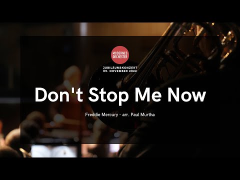 Don't Stop Me Now - arr. Paul Murtha - Modernes Orchester Live!