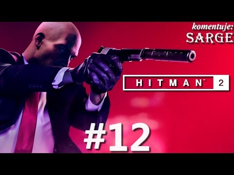 Zagrajmy w Hitman 2 PL (2018) odc. 12 - Spalona przykrywka