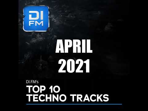 DI.FM Top 10 Techno Tracks April 2021