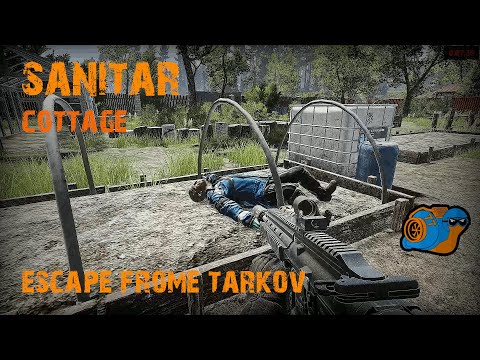Tarkov | Schorline boss Sanitar | Cottage