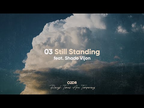 o2dr - Still Standing feat. Shado Vijon [Visualizer with Lyrics]