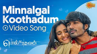 Minnalgal Koothadum - Video Song  Polladhavan  Dha