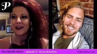 Pole Parlour Pole Dance Podcast :: #17 :: Steven Retchless