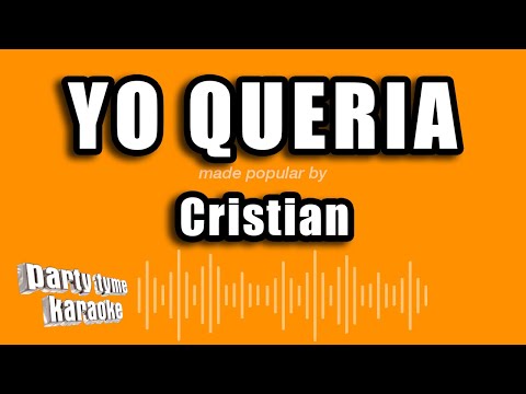 Cristian - Yo Queria (Versión Karaoke)
