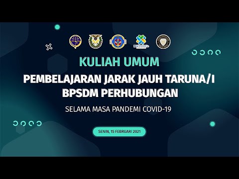 KULIAH UMUM PEMBELAJARAN JARAK JAUH TARUNA/I BPSDM PERHUBUNGAN SELAMA MASA PANDEMI COVID-19