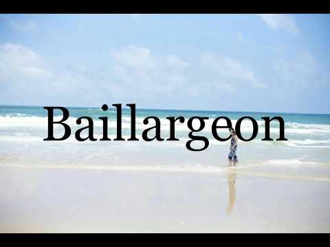 How To Pronounce Baillargeon🌈🌈🌈🌈🌈🌈Pronunciation Of Baillargeon