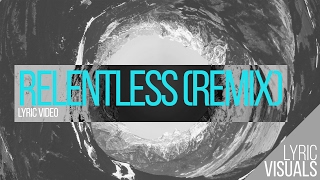 Lyric visual - Relentless Remix (Hillsong Young & Free)