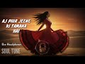 Aj Phir Jeene Ki Tamana Hai New Song Remix 2026 Soul Tune