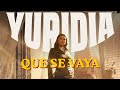 Yuridia - Que se vaya (Lyrics/Letra)