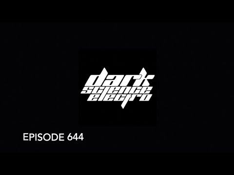 Dark Science Electro - Episode 644
