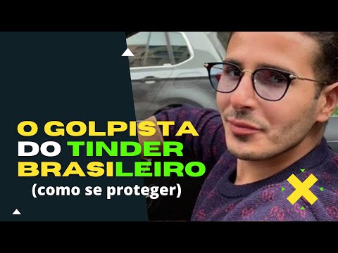 O GOLPISTA DO TINDER BRASILEIRO  (COMO SE PROTEGER)