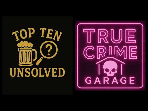 Top Ten Unsolved /// True Crime Garage