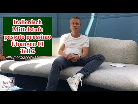 Italienisch Mittelstufe - Italienisch passato prossimo Übungen Teil 2 - Italienisch lernen Grammatik