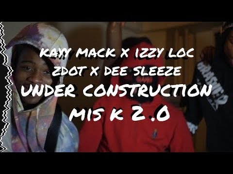Kayy Mack x Izzy Loc x Zdot x Dee Sleeze - Under Construction (Music Video)