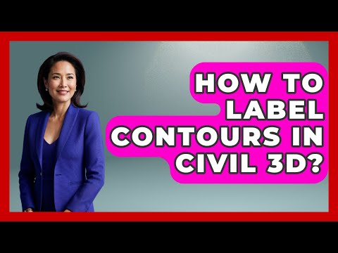 How To Label Contours In Civil 3D? - Civil Engineering Explained