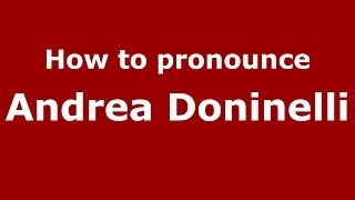 How to pronounce Andrea Doninelli