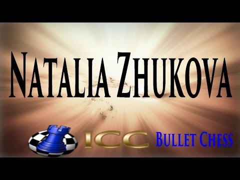 ♚ GM Natalia Zhukova (Natik) ★ Bullet Chess Internet Chess Club ★ May 24 2014