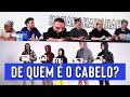 DE QUEM É O CABELO