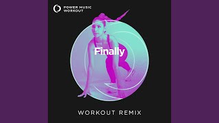 Finally (Workout Remix 128 BPM)