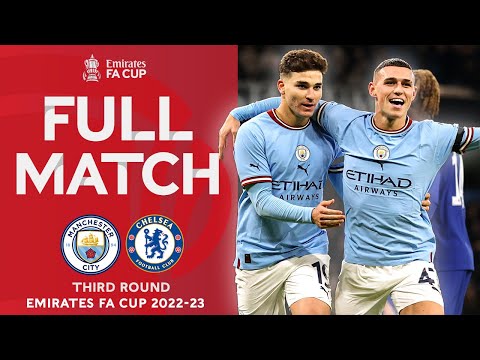 FULL MATCH | Manchester City v Chelsea | Third Round | Emirates FA Cup 2022-23