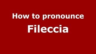 How to pronounce Fileccia