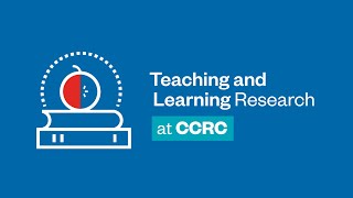 Teaching and Learning Research at CCRC