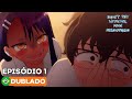 DON T TOY WITH ME MISS NAGATORO Episódio 1 Dublado