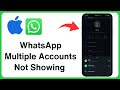 iPhone: WhatsApp Multiple Accounts Feature Not Showing