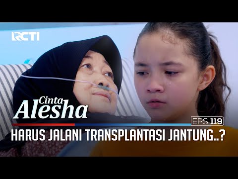 Bu Itoh Harus Jalani Transplantasi Jantung..?? – Cinta Alesha | Eps. 119 (1/5)