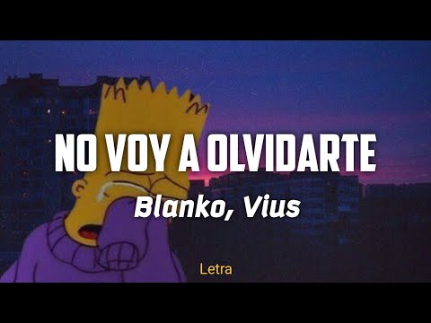 No Voy A Olvidarte - Blanko, Vius (Letra)