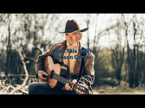 Ride This Train - Robson Carver