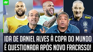 ‘É só olhar as imagens! Ficou claro que o Daniel Alves nessa Copa…’: Olha esse debate