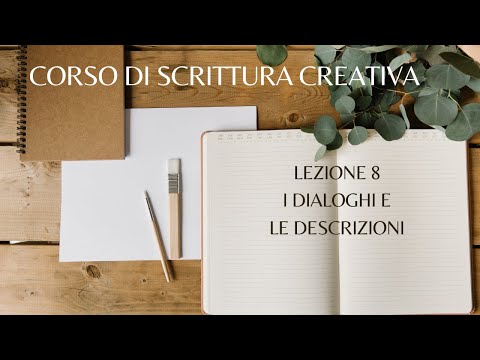 CORSO DI SCRITTURA CREATIVA ✍️ LEZIONE 8 - I DIALOGHI E LE DESCRIZIONI