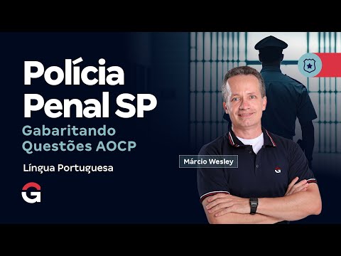 Concurso Polícia Penal SP: Gabaritando Questões AOCP de Língua Portuguesa