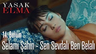 Selami Şahin - Sen Sevdalı Ben Belalı - Yasak Elma 14. Bölüm