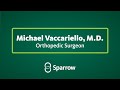 Michael Vaccariello, M.D., is a highly skilled orthopedic surgeon with Sparrow Medical Group Orthopedics and Sports Medicine.