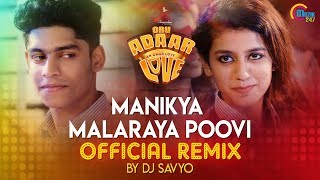 Oru Adaar Love | Manikya Malaraya Poovi Official Remix By DJ Savyo| Vineeth Sreenivasan,Shaan Rahman