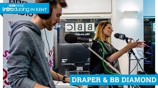 BBC Introducing in Kent session: Draper - Jealous (feat. BB Diamond)