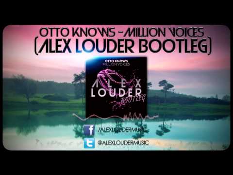Otto Knows - Million Voices (Alex Louder Bootleg)