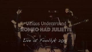 Vicious Underground - Romeo Had Juliette Live al Foollyk