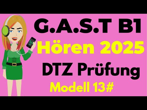 G.A.S.T B1 Prüfung Hören 2025 | ( G.A.S.T & DTZ ) Prüfung Hörverstehen - Modell 13