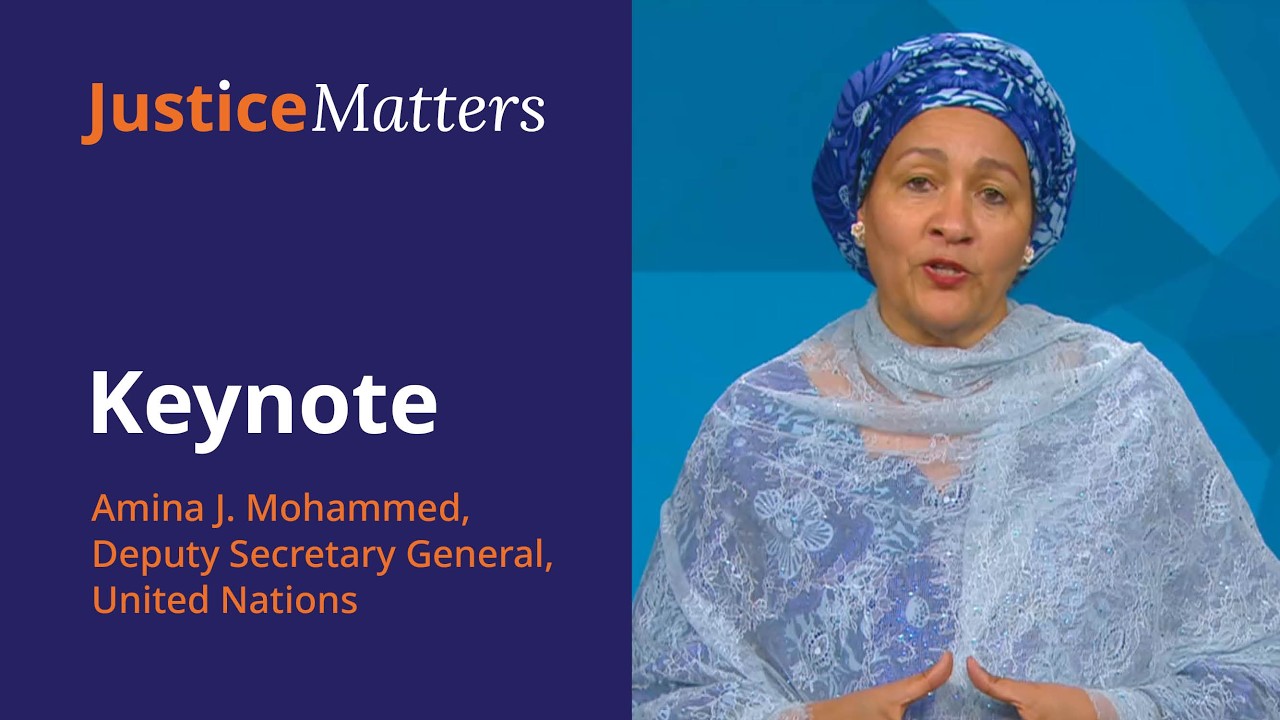 Justice Matters 2026 - Amina J. Mohammed, Deputy Secretary General, United Nations